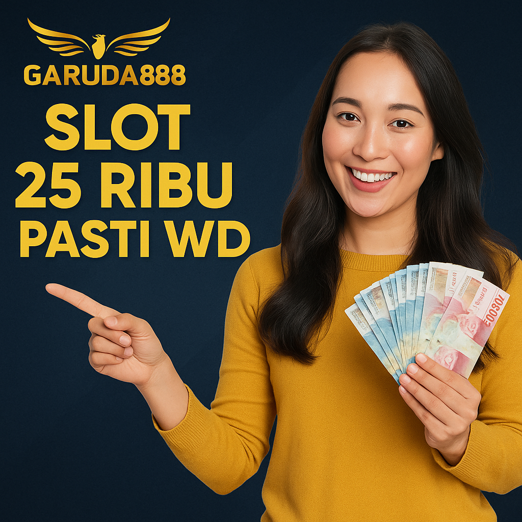Slot 25 Ribu Garuda888